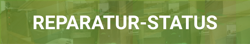 Reparatur-Status Reparatur-Status